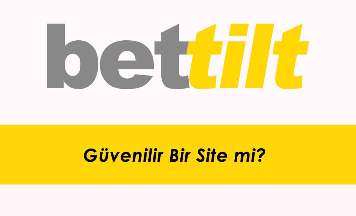 Bettilt Güvenilir Bir Site mi?