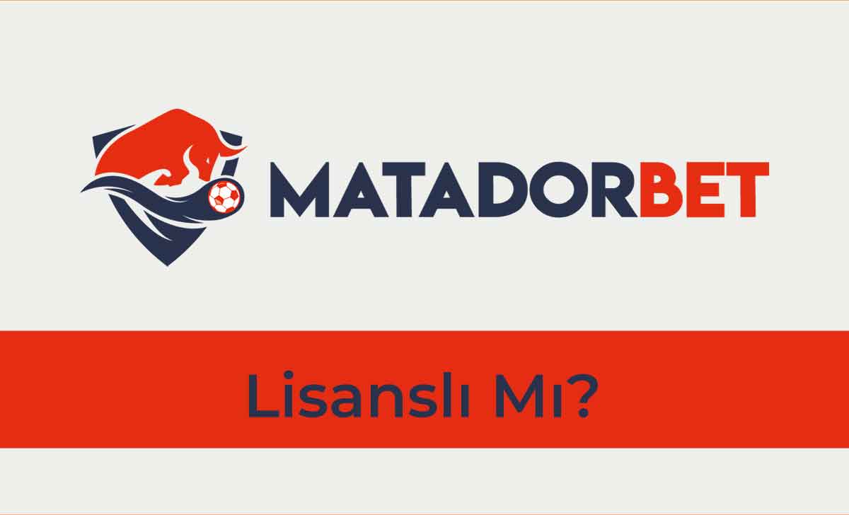 Matadorbet Lisanslı mı