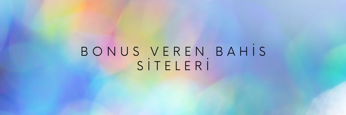 Bonus Veren Bahis Siteleri