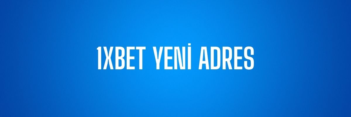 1xBet Yeni Adres
