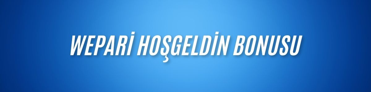 Wepari Hoşgeldin Bonusu